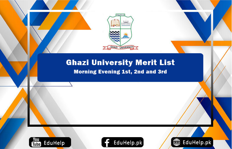 Ghazi University Merit List Morning Evening 1st, 2nd and 3rd