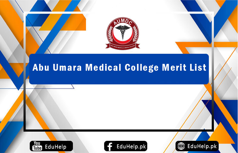 Abu Umara Medical College Merit List