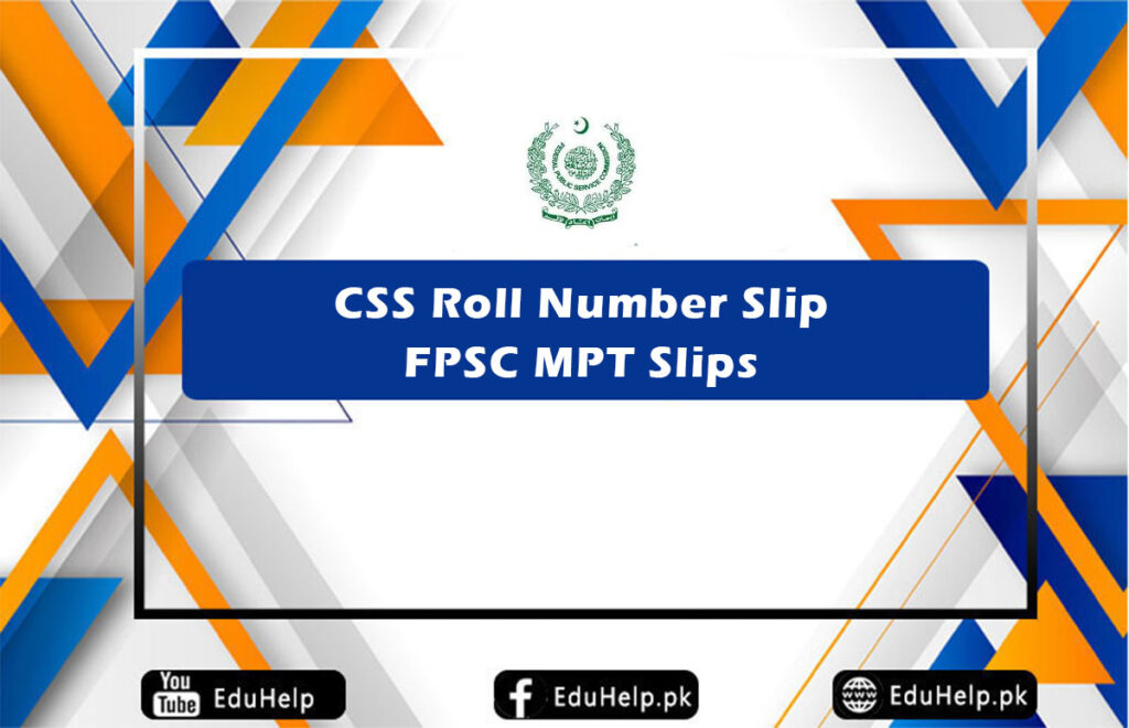 CSS 2024 Roll Number Slip, FPSC MPT Test Date