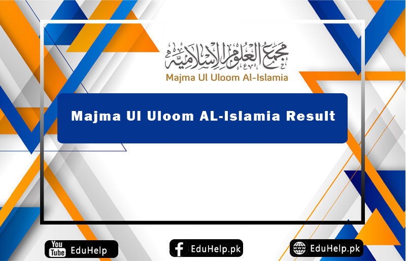 Majma Ul Uloom AL-Islamia Result