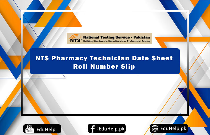 NTS Pharmacy Technician Date Sheet Roll Number Slip