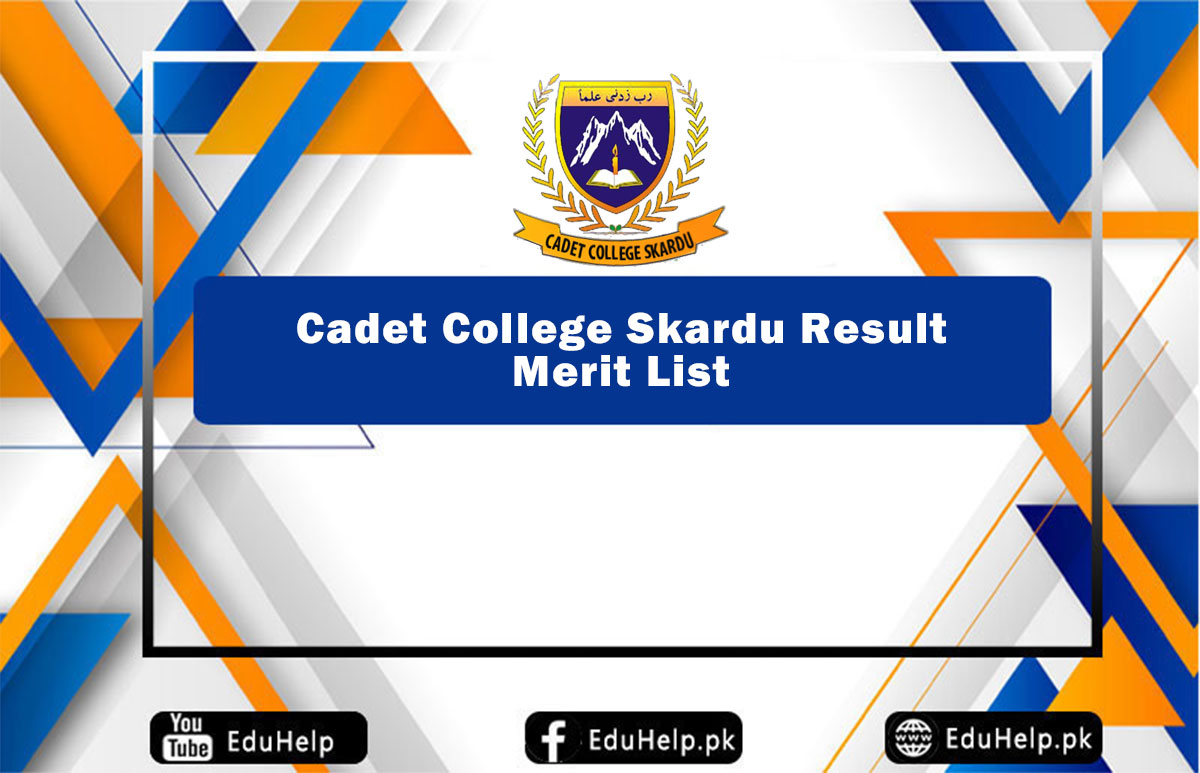 Cadet College Skardu Result Merit List