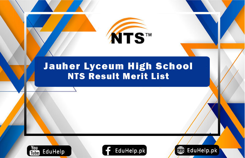 Jauher Lyceum High School NTS Result Merit List