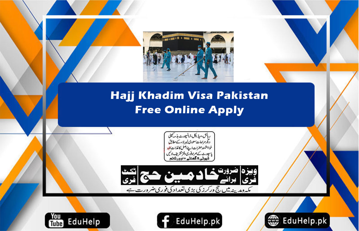 Hajj Khadim Visa Pakistan Free Online Apply