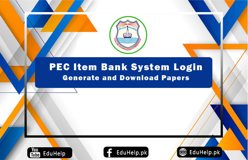 PEC Item Bank System Login Generate and Download Papers