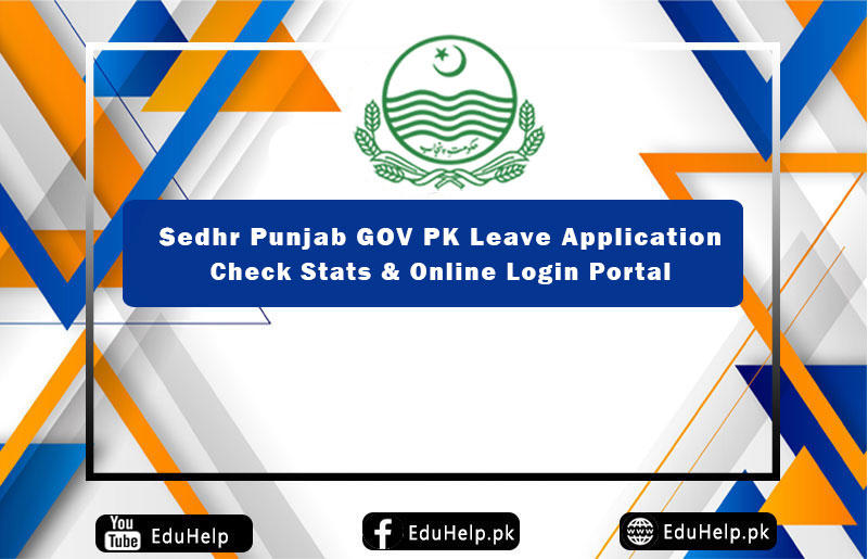 Sedhr Punjab GOV PK Leave Application, Stats Online Login Portal