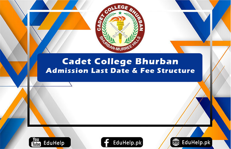 Cadet College Bhurban Admission Last Date