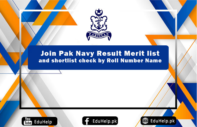 Join Pak Navy Result Merit list and shortlist check by Roll Number Name www.joinpaknavy.gov.pk.