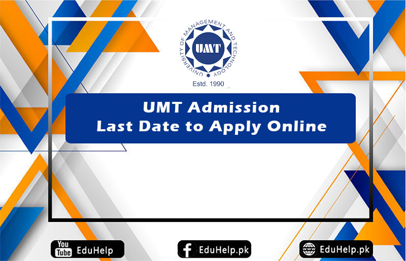 UMT Admission Last Date to Apply Online