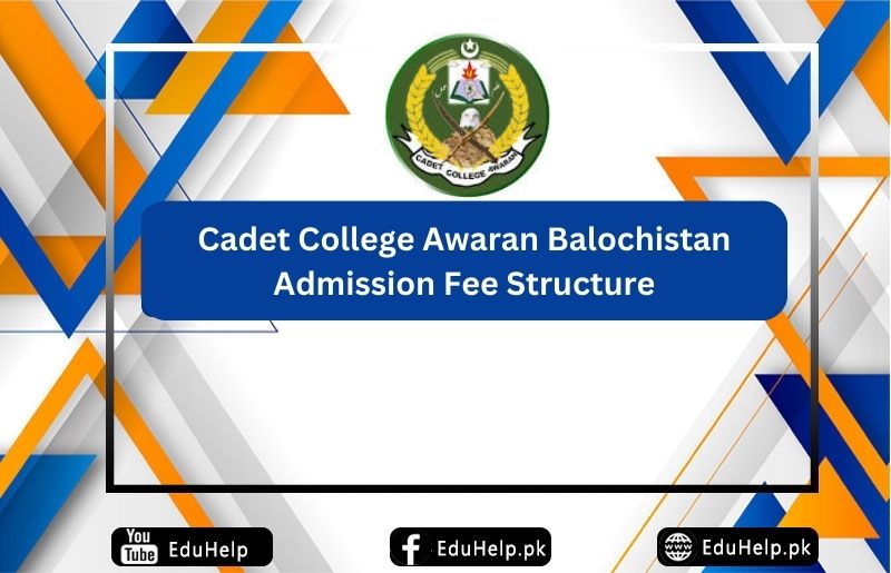 Cadet College Awaran Balochistan Admission Fee Structure
