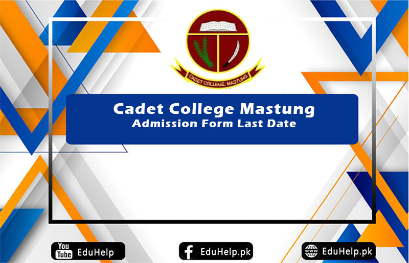 Cadet College Mastung Admission Form Last Date