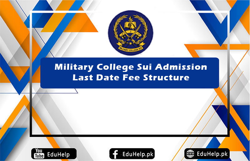 Military College Sui Admission Last Date Fee Structure