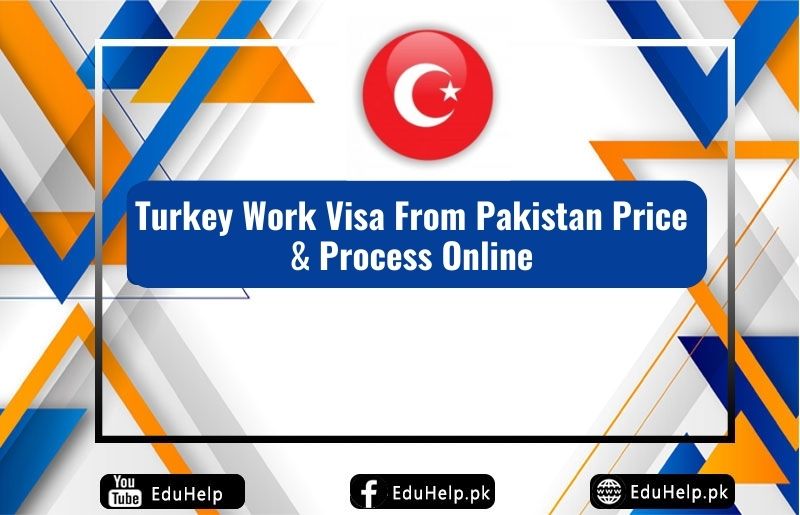 Turkey Work Visa From Pakistan Price Process Online