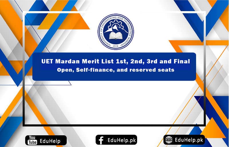 UET Mardan Merit List Engineering 1st, 2nd and 3rd