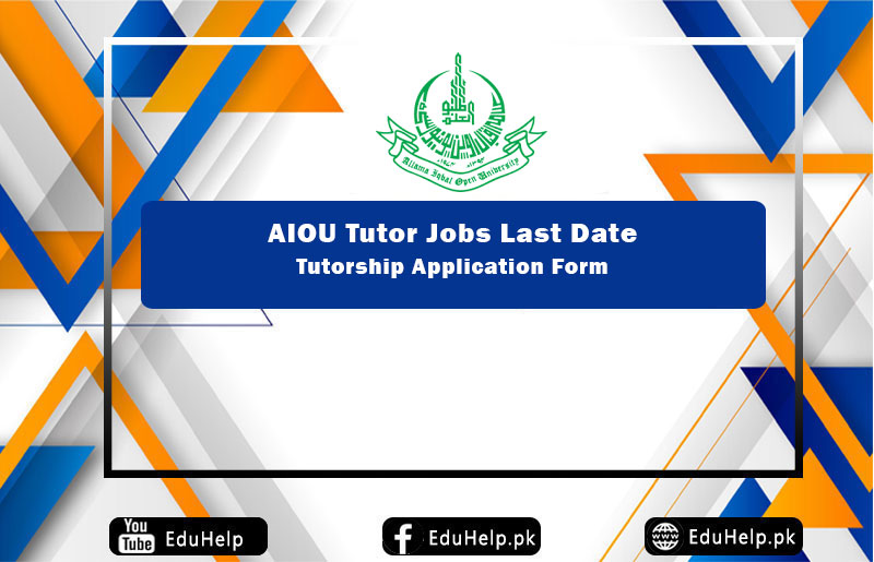 AIOU Tutor Jobs Last Date Tutorship Application Form tr.aiou.edu.pk