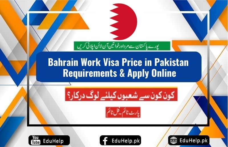 Bahrain Work Visa Price in Pakistan Requirements & Apply Online