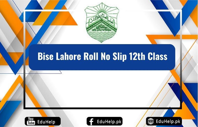 Bise Lahore Roll No Slip 12th Class