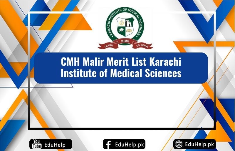 CMH Malir Merit List Karachi Institute of Medical Sciences