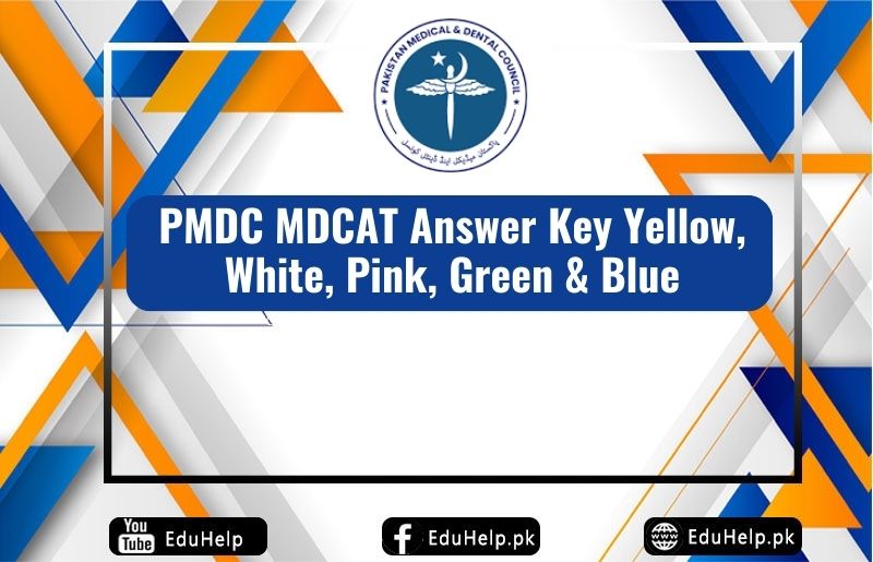 PMDC MDCAT Answer Key Yellow, White, Pink, Green & Blue