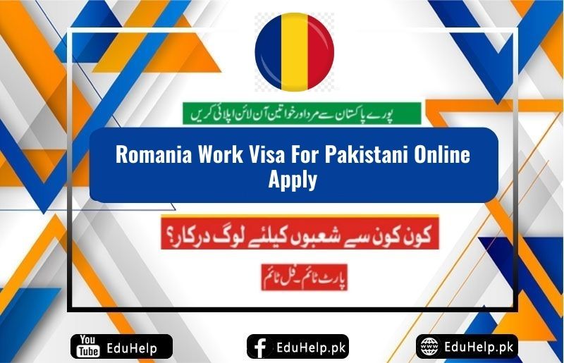 Romania Work Visa For Pakistani Online Apply