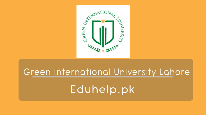 Green International University Lahore Admission Last Date