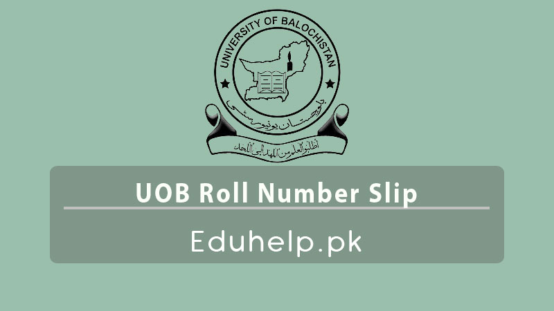 UOB Roll Number Slip Download www.uob.edu.pk