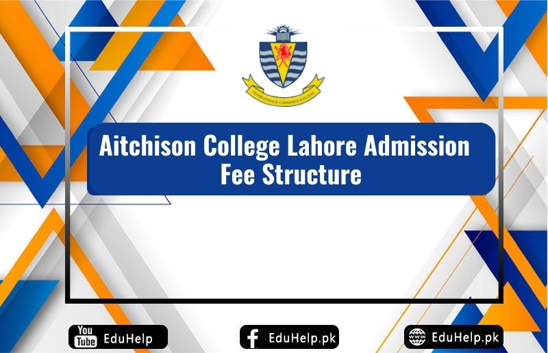 Aitchison College Lahore Admission Fee Structure