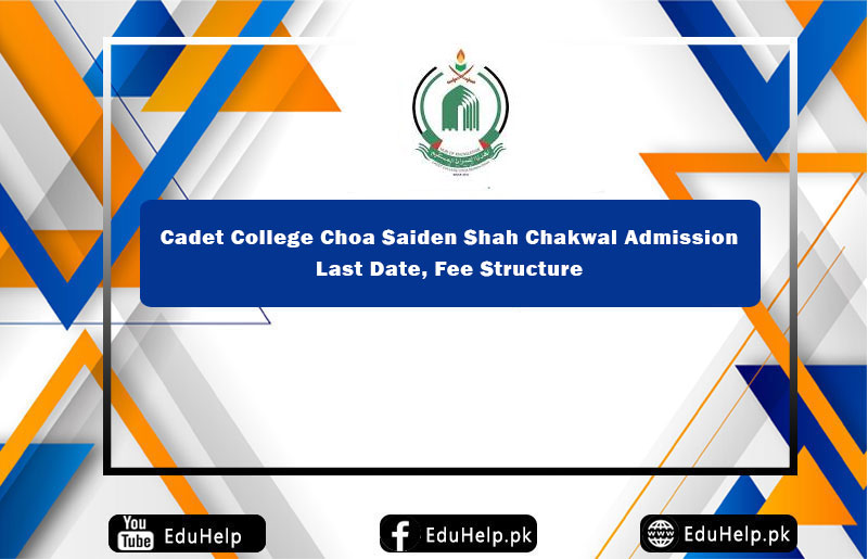 Cadet College Choa Saiden Shah Chakwal Admission 8th class and 1st year