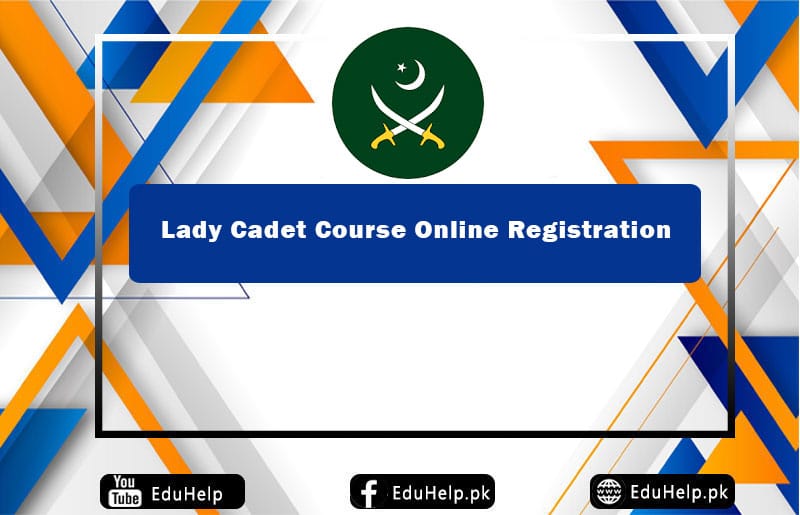 Lady Cadet Course 2024 Registration Last Date LCC 202424