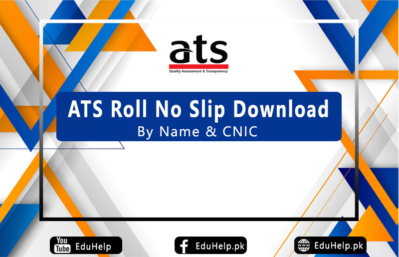 ATS Roll No Slip Download By Name & CNIC
