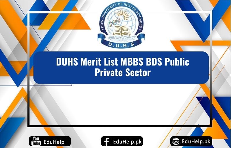 DUHS Merit List MBBS BDS 2024 Public Private Sector