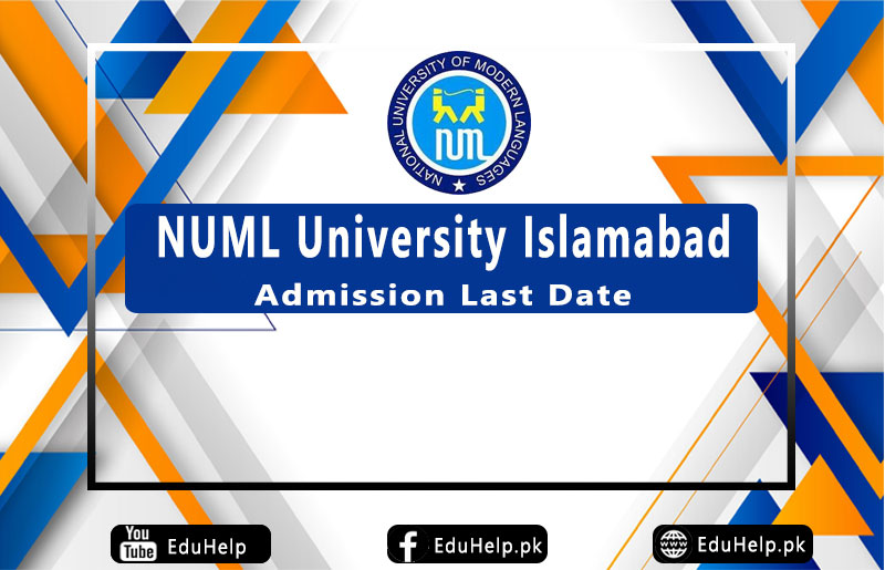 NUML University Islamabad Admission Last Date