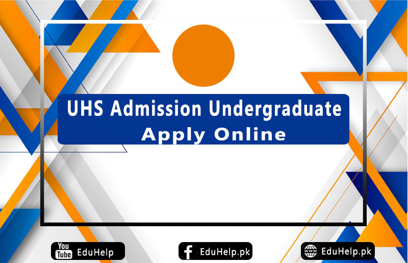 UHS Admission Undergraduate Apply Online